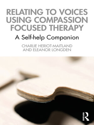 cover image of Relating to Voices using Compassion Focused Therapy